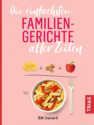 cover image of Die einfachsten Familiengerichte aller Zeiten